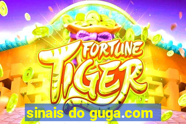 sinais do guga.com